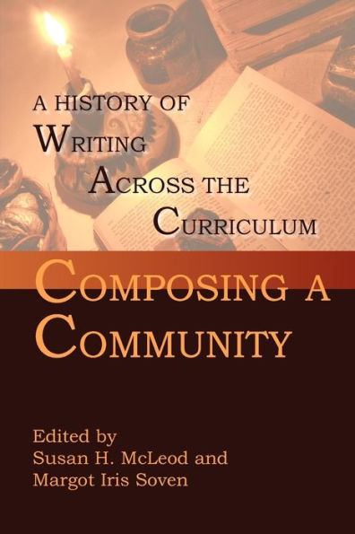 Composing A Community: History of Writing Across the Curriculum