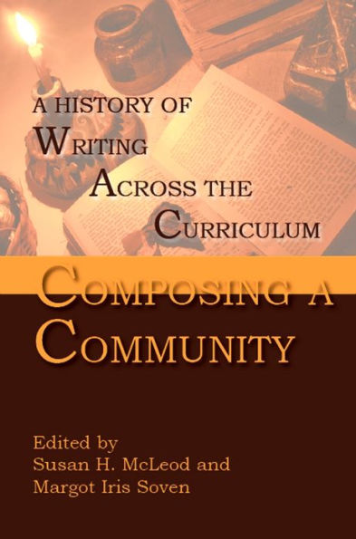 Composing a Community: A History of Writing Across the Curriculum