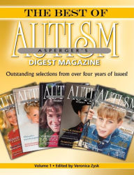 Title: The Best of Autism Asperger's Digest Magazine, Volume 1: Outstanding Selections from over Four Years of Issues!, Author: Veronica Zysk