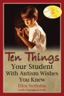 Ten Things Your Student with Autism Wishes You Knew