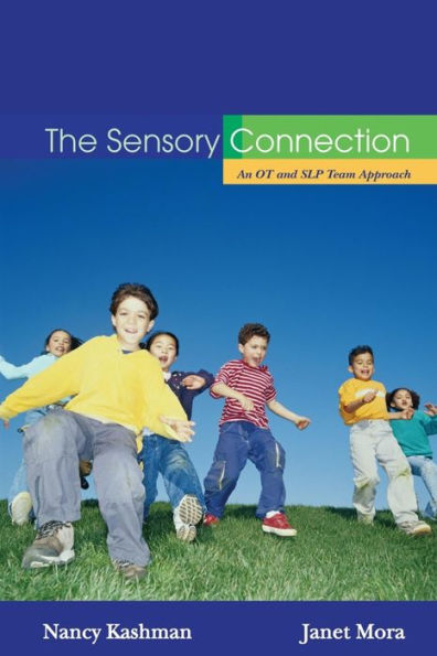 The Sensory Connection: An OT and SLP Team Approach - Sensory and Communication Strategies that WORK!