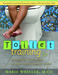 Title: Toilet Training for Individuals with Autism or Other Developmental Issues: Second Edition, Author: Maria Wheeler