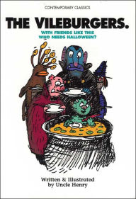 Title: The Vileburgers: With Friends Like This Who Needs Halloween?, Author: Uncle Henry