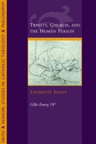 Title: Trinity, Church, & the Human Person, Author: Gilles Emery