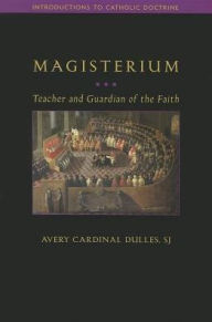 Title: Magisterium, The, Author: Avery Cardinal Dulles SJ