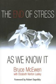 Title: The End of Stress As We Know It, Author: Bruce S. McEwen