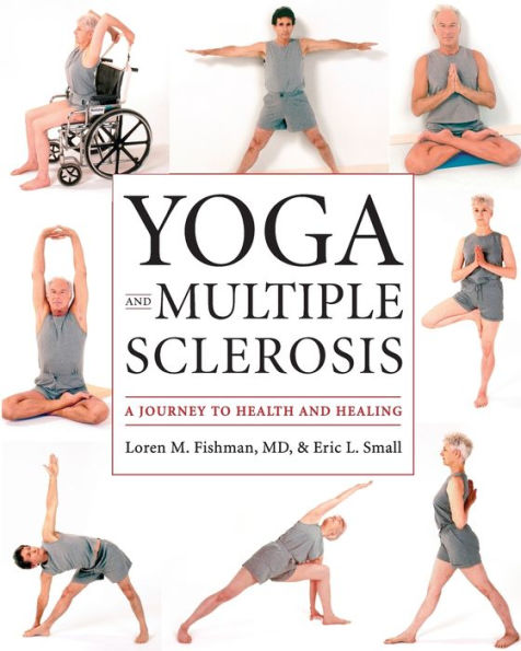 Yoga and Multiple Sclerosis: A Journey to Health and Healing / Edition 1
