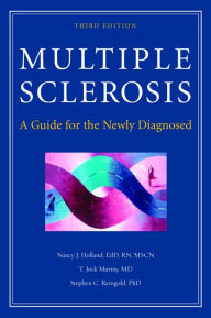 Title: Multiple Sclerosis: A Guide for the Newly Diagnosed / Edition 3, Author: Nancy Holland EdD