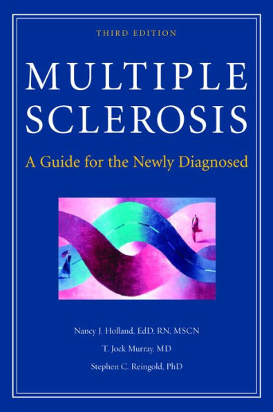 Multiple Sclerosis: A Guide for the Newly Diagnosed / Edition 3