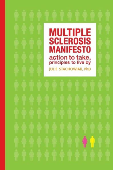 The Multiple Sclerosis Manifesto: Action to Take, Principles Live By