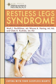 Title: Restless Legs Syndrome: Coping with Your Sleepless Nights / Edition 1, Author: Mark J. Buchfuhrer MD
