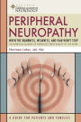 Peripheral Neuropathy: When the Numbness, Weakness and Pain Won't Stop