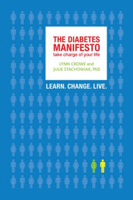 Title: The Diabetes Manifesto: Take Charge of Your Life / Edition 1, Author: Lynn Crowe