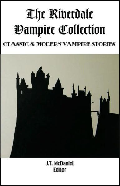 The Riverdale Vampire Collection: Classic and Modern Vampire Stories