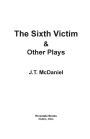 The Sixth Victim & Other Plays