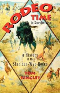 Title: Rodeo Time in Sheridan Wyo, Author: Tom Ringley