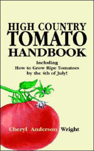 Title: High Country Tomato Handbook, Author: Cheryl Anderson Wright