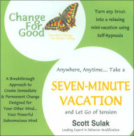 Title: Anywhere, Anytime...Take a Seven-Minute Vacation and Let Go of Tension, Author: Scott Sulak