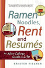 Ramen Noodles, Rent and Resumes: An after-College Guide to Life