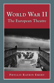 Title: World War II: The European Theatre (2nd, Author: Phyllis Raybin Emert