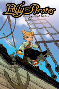 Title: Polly and the Pirates, Volume 1, Author: Ted Naifeh