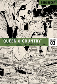 Title: Queen and Country: The Definitive Edition, Volume 3, Author: Greg Rucka