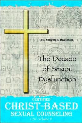 Certified Christ-based Sexual Counseling: The Decade of Sexual Dysfunction