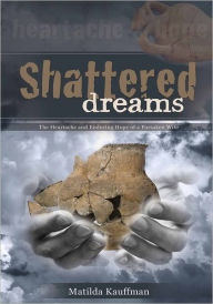 Title: Shattered Dreams, Author: Matilda Kauffman