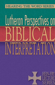 Title: Lutheran Perspectives on Biblical Interpretation, Author: Laurie Jungling