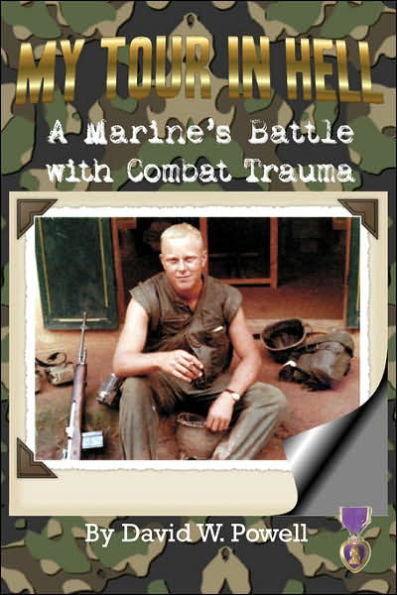 My Tour Hell: A Marine's Battle with Combat Trauma