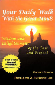 Title: Your Daily Walk with the Great Minds: Wisdom and Enlightenment of the Past and Present (Pocket Edition), Author: Richard Jr. Singer