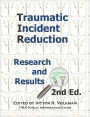 Traumatic Incident Reduction: Research and Results, 2nd Edition