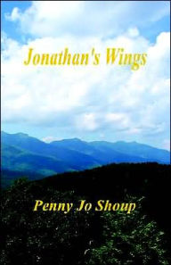 Title: Jonathan's Wings, Author: Penny Jo Shoup