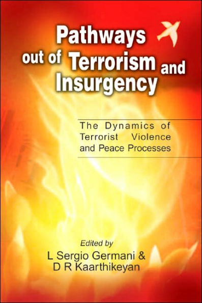 Pathways Out of Terrorism and Insurgency: The Dynamics of Terrorist Violence and Peace Processes in Divided Societies