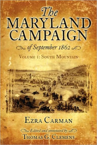 Title: The Maryland Campaign of September 1862: Volume I - South Mountain, Author: Ezra A. Carman