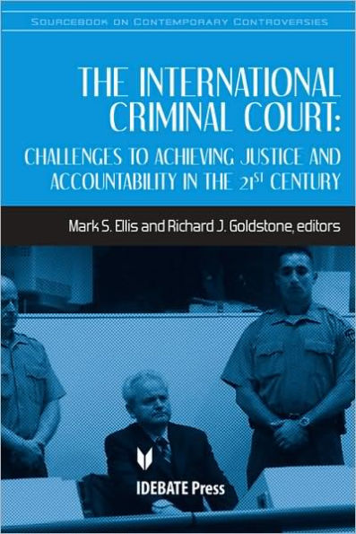 The International Criminal Court: Challenges to Achieving Justice and Accountability in the 21st Century / Edition 1