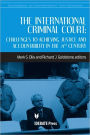 The International Criminal Court: Challenges to Achieving Justice and Accountability in the 21st Century / Edition 1