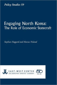 Title: Engaging North Korea: The Role of Economic Statecraft, Author: Stephan Haggard