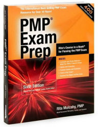 Title: PMP Exam Prep: Rapid Learning to Pass PMI's PMP Exam - On Your First Try! / Edition 6, Author: Rita Mulcahy