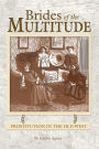 Brides of the Multitude - Prostitution in the Old West