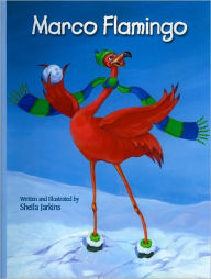 Title: Marco Flamingo, Author: Sheila Jarkins