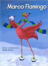 Title: Marco Flamingo, Author: Sheila Jarkins