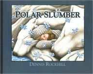 Title: Polar Slumber, Author: Dennis Rockhill