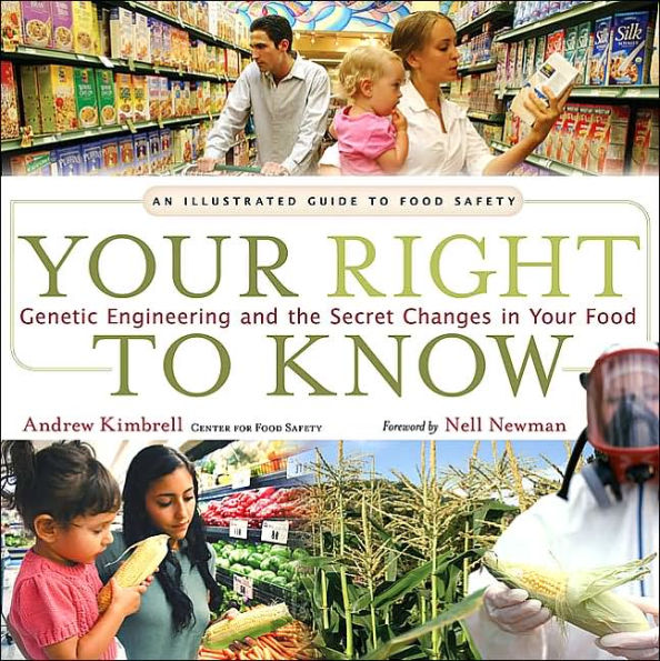 Your Right to Know: Genetic Engineering and the Secret Changes in Your Food