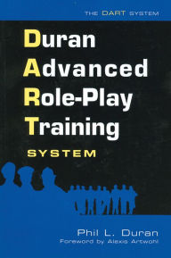 Title: The DART System: Duran Advanced Role-Play Training System (with CD), Author: Phil L. Duran