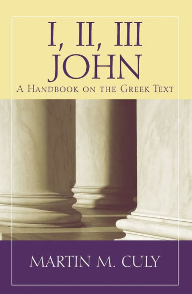 I, II, III John: A Handbook on the Greek Text