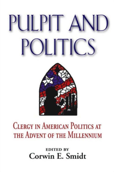 Pulpit and Politics: Clergy American Politics at the Advent of Millennium