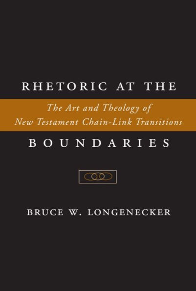 Rhetoric at The Boundaries: Art and Theology of New Testament Chain-Link Transitions