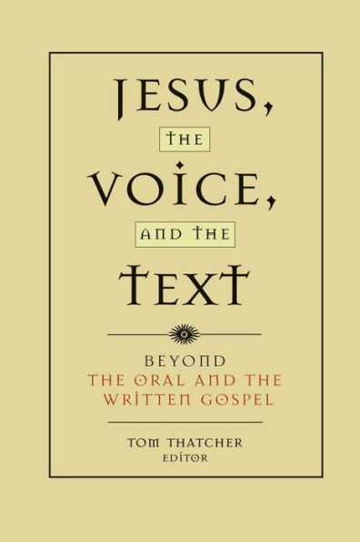 Jesus, the Voice, and Text: Beyond