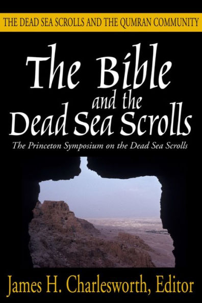 The Bible and the Dead Sea Scrolls: Volume 2, The Dead Sea Scrolls and the Quamran Community